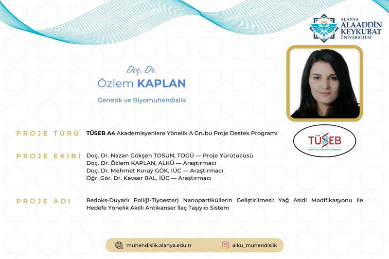 ASSOC. PROF. ÖZLEM KAPLAN PARTICIPATES IN A TÜSEB A4 FUNDED RESEARCH PROJECT
